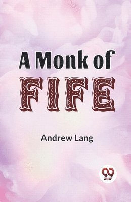 Andrew Lang - Monk of Fife, Häftad