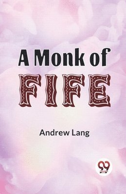 A Monk of Fife 1