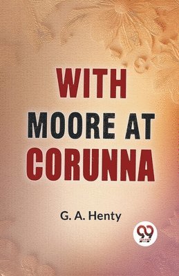 bokomslag With Moore at Corunna