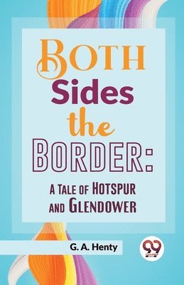 G.A. Henty, G. a. Henty, G. A. Henty - Both Sides the Border, Häftad