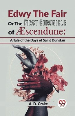 Edwy the Fair or the First Chronicle of Aescendune 1