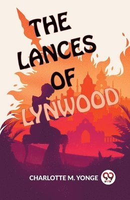 Charlotte M. Yonge, M. Charlotte Yonge - Lances of Lynwood, Häftad