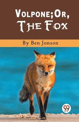 bokomslag Volpone; or, the Fox