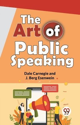 Dale Carnegie, J. Berg Esenwein - Art of Public Speaking, Häftad