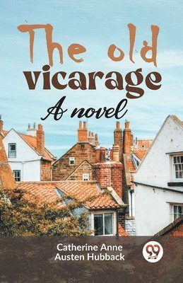 bokomslag The Old Vicarage a Novel