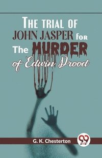 bokomslag Trial of John Jasper for the Murder of Edwin Drood