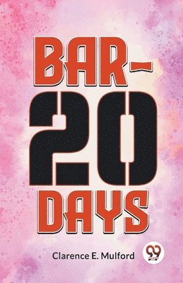 Clarence E. Mulford - Bar-20 Days, Häftad