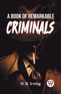 A Book of Remarkable Criminals 1