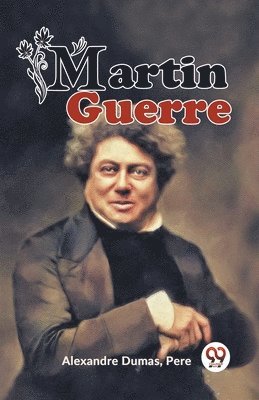 Alexandre Dumas, Dumas Alexandre Pere - Martin Guerre, Häftad