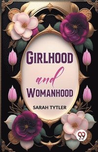 bokomslag Girlhood and Womanhood