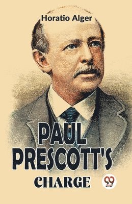 Horatio Alger - Paul Prescott's Charge, Häftad
