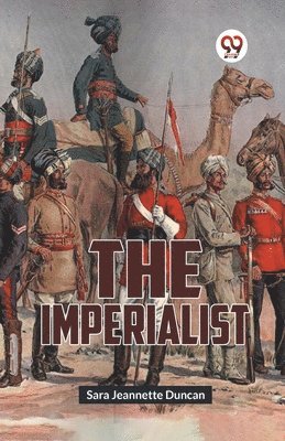 Sara Jeannette Duncan - Imperialist, Häftad