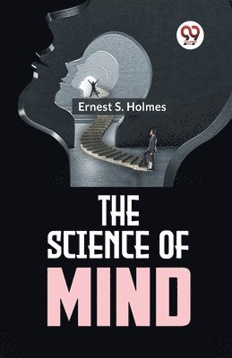 Ernest S. Holmes - Science of Mind, Häftad
