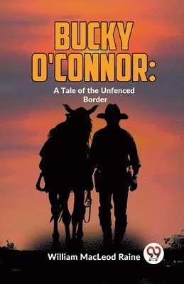William Macleod Raine - Bucky O'Connor, Häftad