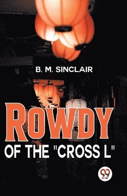 Rowdy of the &quot;Cross L&quot; 1