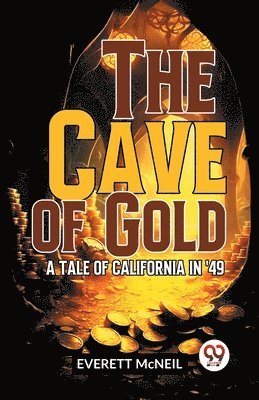 Everett Mcneil, Everett McNeil - Cave of Gold a Tale of California in '49, Häftad