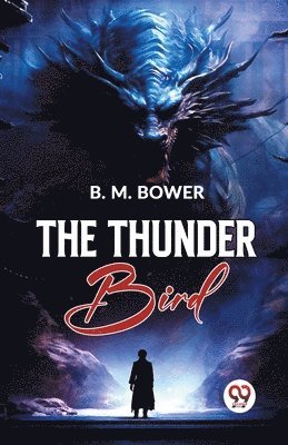 B. M. Bower - Thunder Bird, Häftad