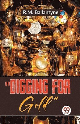 "Digging for Gold" 1