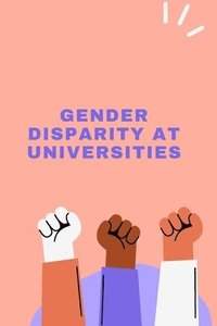 bokomslag Gender Disparity at Universities