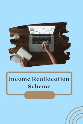 Baswarup Roy - Income Reallocation Scheme, Häftad
