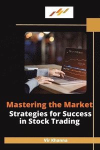 bokomslag Mastering the Market Strategies for Success in Stock Trading