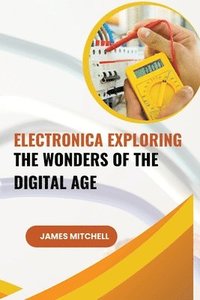 bokomslag Electronics Demystified A Beginner's Guide