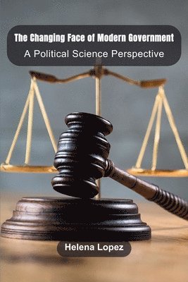 Helena Lopez - Changing Face of Modern Government, Häftad