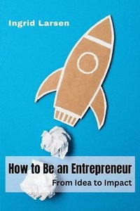 bokomslag How to Be an Entrepreneur