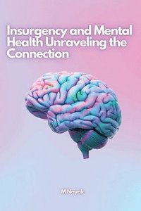 bokomslag Insurgency and Mental Health Unraveling the Connection