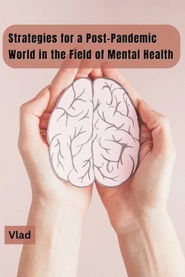 Vlad - Strategies for a Post-Pandemic World in the Field of Mental Health, Häftad
