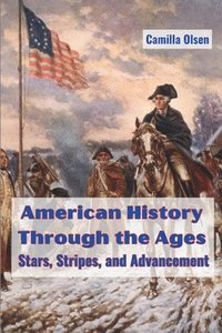 bokomslag American History Through the Ages