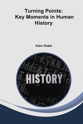 bokomslag Turning Points: Key Moments in Human History