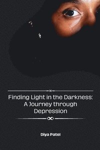 bokomslag Finding Light in the Darkness
