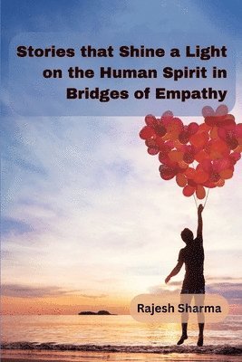 Stories that Shine a Light on the Human Spirit in Bridges of Empathy 1