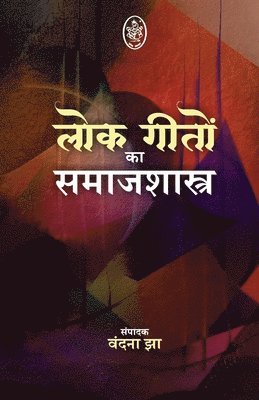 Bandana Jha - LOK GEETON KA SAMAJSHASHTRA, Häftad