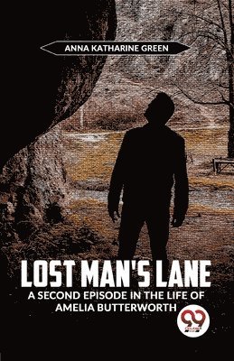 bokomslag Lost Man?S Lane a Second Episode in the Life of Amelia Butterworth