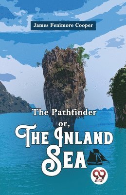 Pathfinder or, the Inland Sea