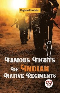 bokomslag Famous Fights of Indian Native Regiments