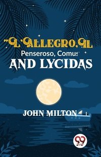 bokomslag L'Allegro Il Penseroso Comus and Lycidas