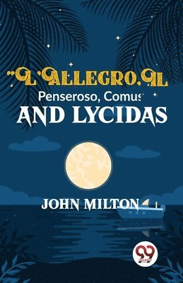 L'Allegro Il Penseroso Comus and Lycidas 1