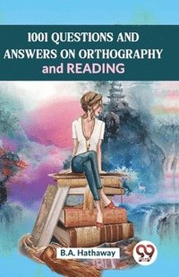 bokomslag 1001 Questions and Answers Onorthography and Reading