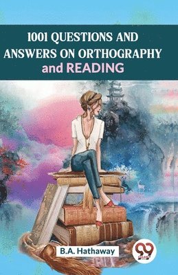 1001 Questions and Answers Onorthography and Reading 1