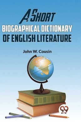bokomslag Short Biographical Dictionary of English Literature