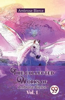 Collected Works of Ambrose Bierce