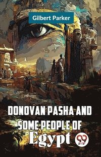 bokomslag Donovan Pasha and Some People of Egypt