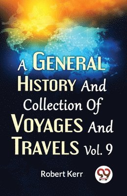 bokomslag General History and Collection of Voyages and Travels