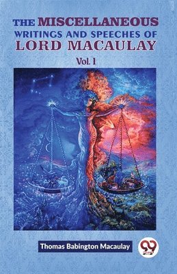 Miscellaneous Writings and Speeches of Lord Macaulay