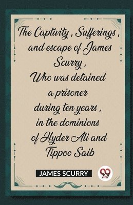James Scurry - Captivity, Sufferings, and escape of James Scurry, Häftad