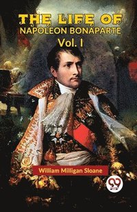 bokomslag The Life of Napoleon Bonaparte