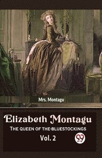 bokomslag Elizabeth Montagu the Queen of the- Bluestockings
